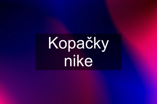 Kopačky nike