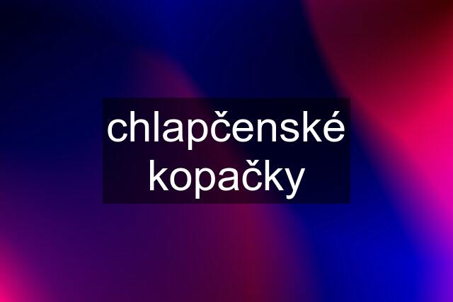 chlapčenské kopačky