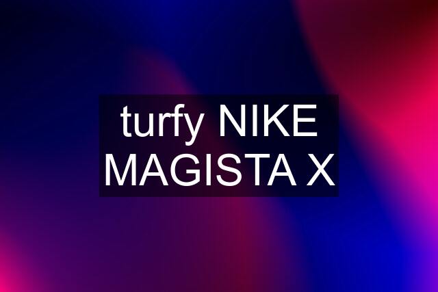 turfy NIKE MAGISTA X