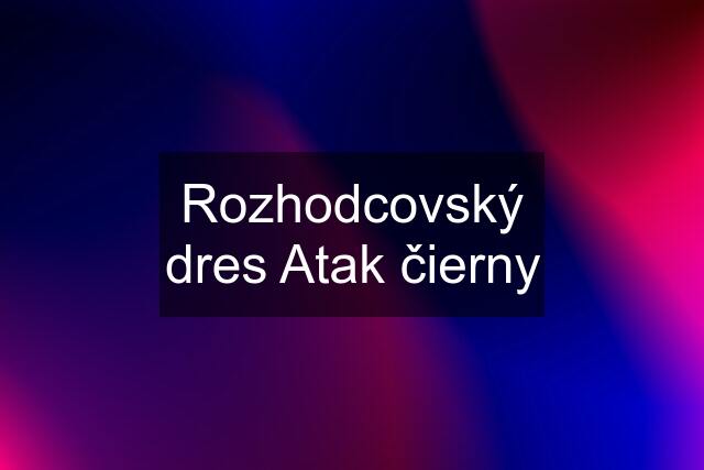 Rozhodcovský dres Atak čierny