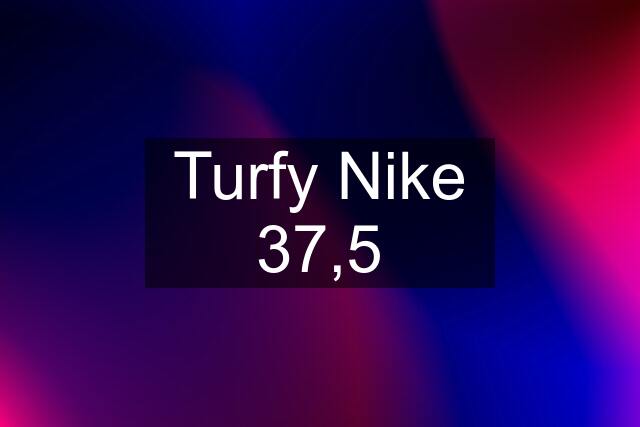 Turfy Nike 37,5