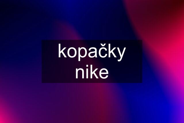 kopačky nike