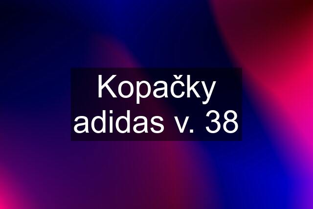 Kopačky adidas v. 38