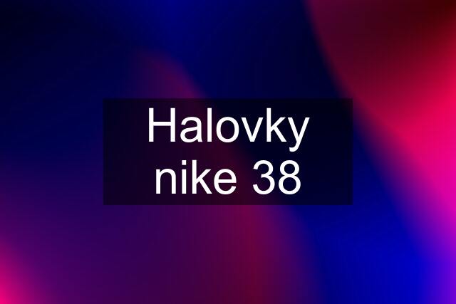 Halovky nike 38