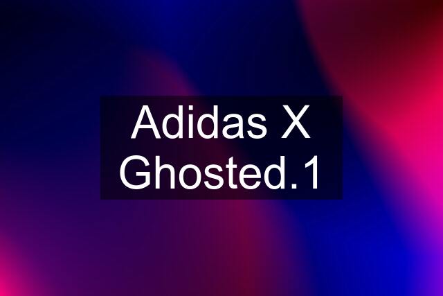 Adidas X Ghosted.1