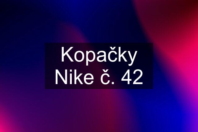 Kopačky Nike č. 42