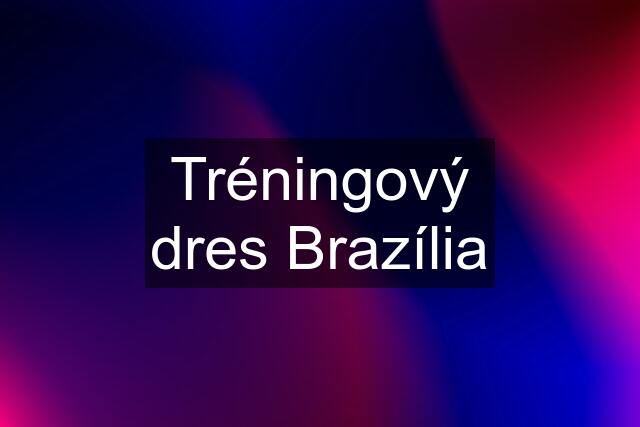 Tréningový dres Brazília