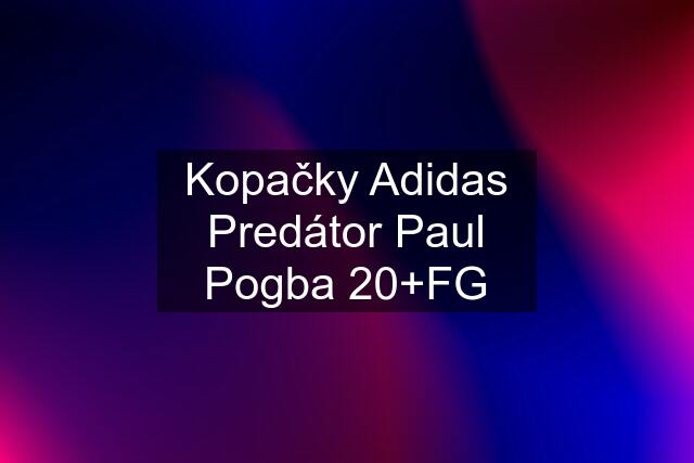 Kopačky Adidas Predátor Paul Pogba 20+FG