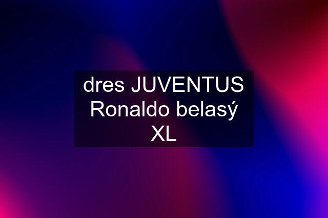 dres JUVENTUS Ronaldo belasý XL