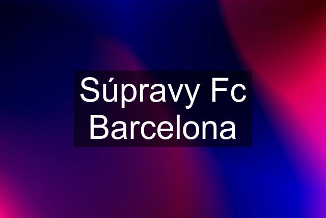 Súpravy Fc Barcelona