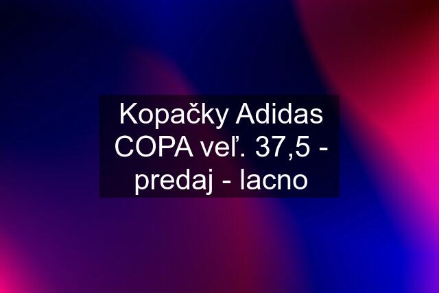 Kopačky Adidas COPA veľ. 37,5 - predaj - lacno