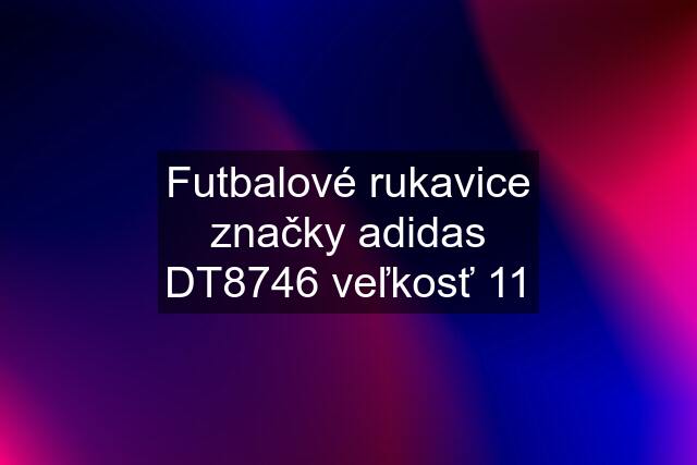 Futbalové rukavice značky adidas DT8746 veľkosť 11