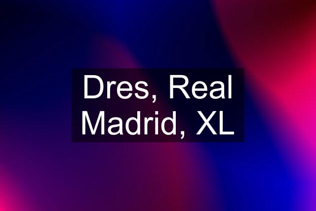 Dres, Real Madrid, XL