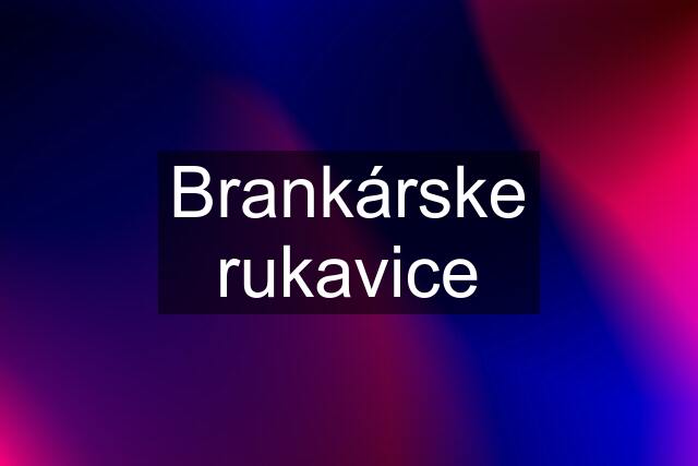 Brankárske rukavice