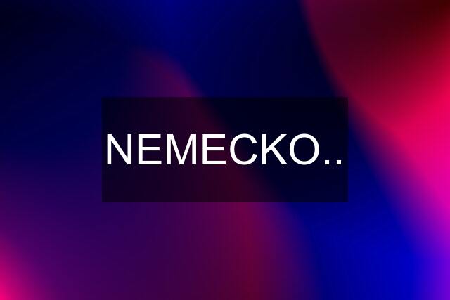 NEMECKO..