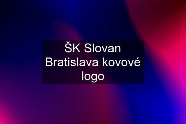 ŠK Slovan Bratislava kovové logo
