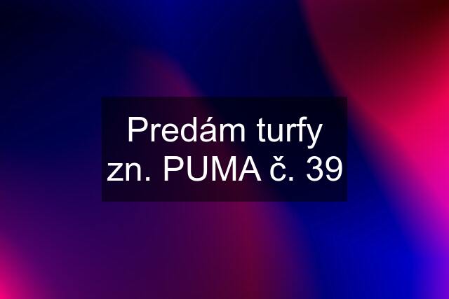 Predám turfy zn. PUMA č. 39