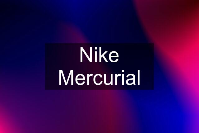 Nike Mercurial