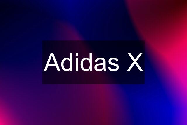 Adidas X