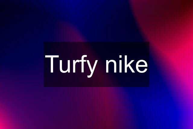 Turfy nike