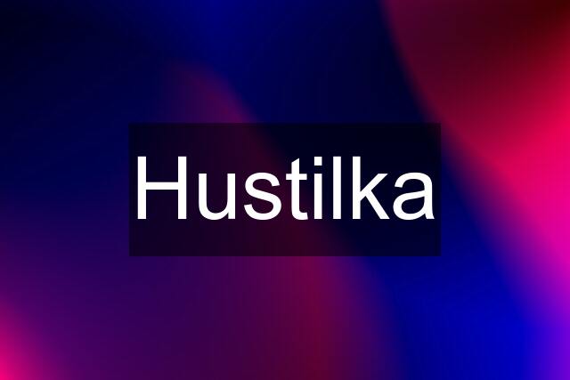 Hustilka