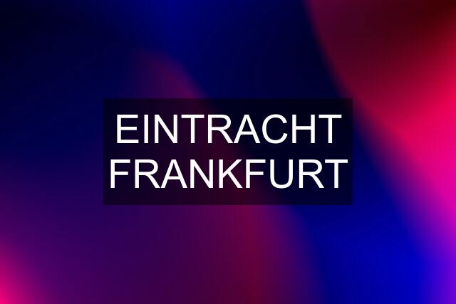 EINTRACHT FRANKFURT