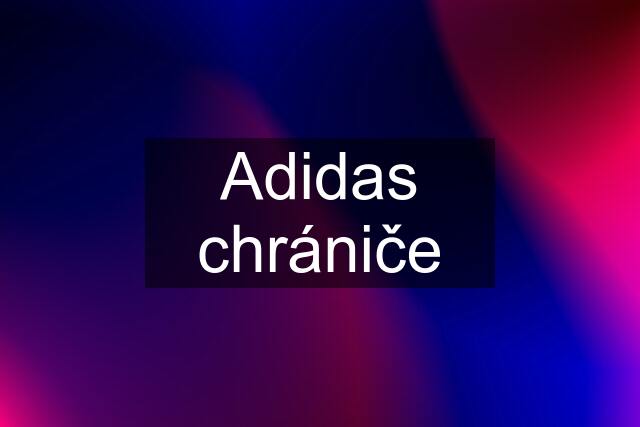 Adidas chrániče