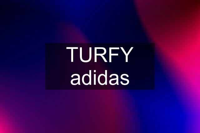 TURFY adidas