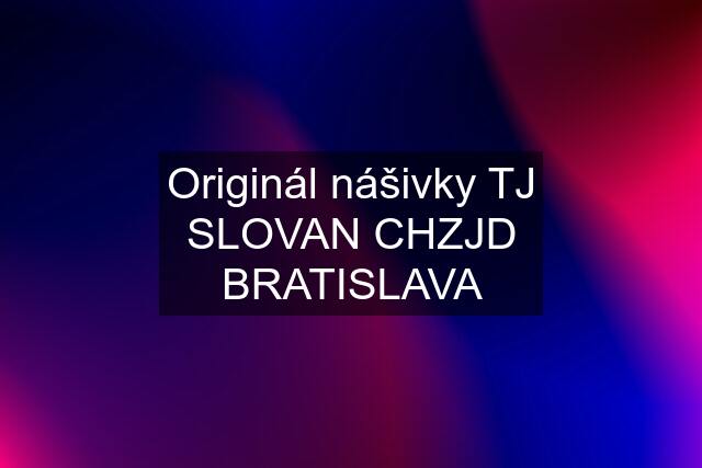 Originál nášivky TJ SLOVAN CHZJD BRATISLAVA