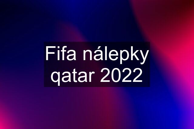 Fifa nálepky qatar 2022