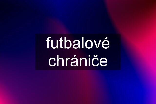 futbalové chrániče