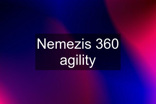 Nemezis 360 agility