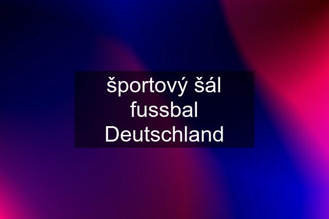 športový šál fussbal Deutschland