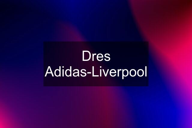 Dres Adidas-Liverpool