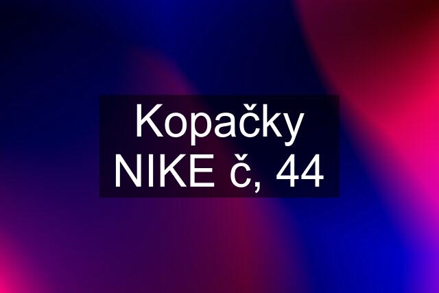 Kopačky NIKE č, 44