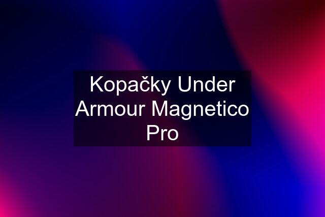 Kopačky Under Armour Magnetico Pro