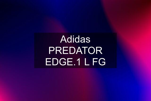 Adidas PREDATOR EDGE.1 L FG