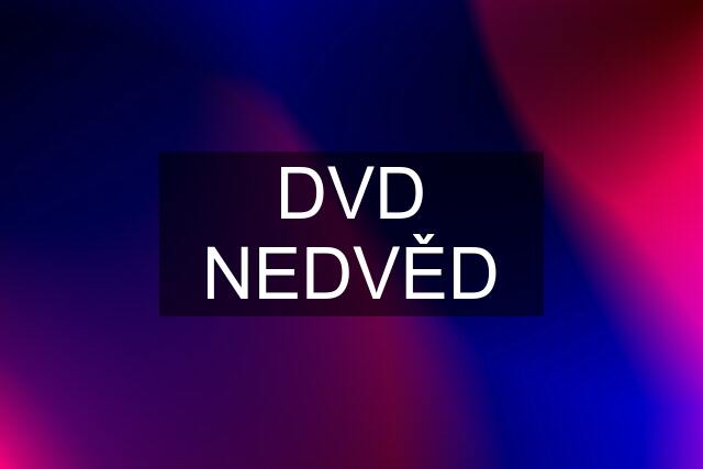 DVD NEDVĚD