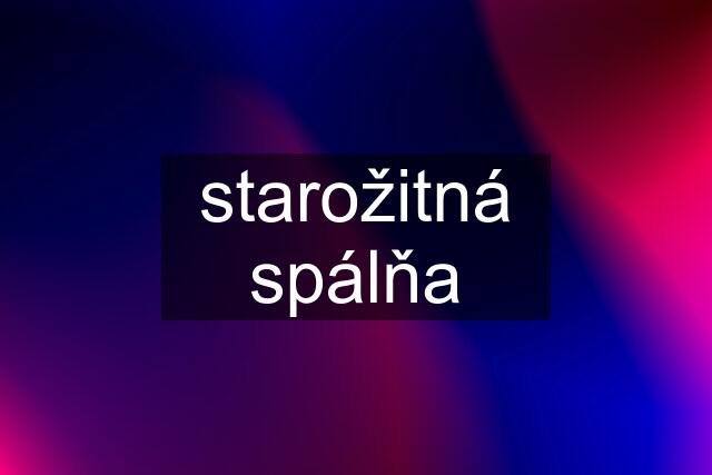 starožitná spálňa