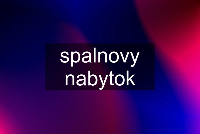 spalnovy nabytok