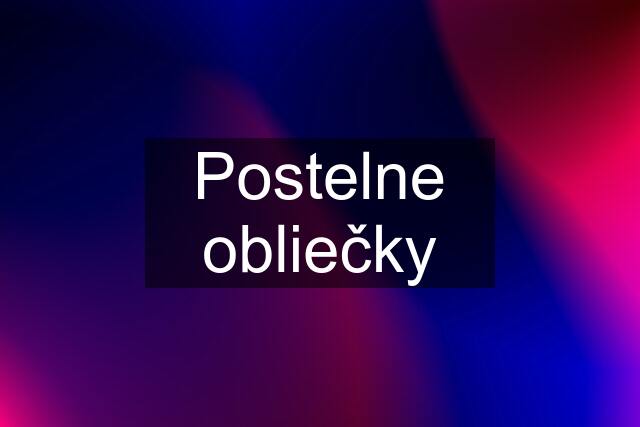 Postelne obliečky