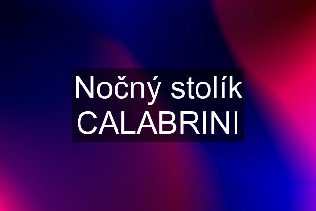 Nočný stolík CALABRINI