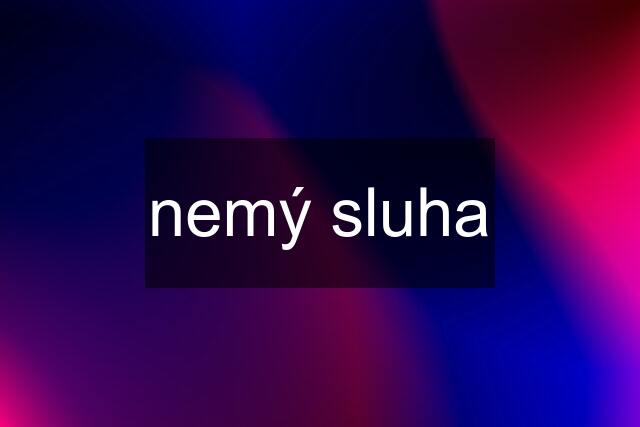 nemý sluha