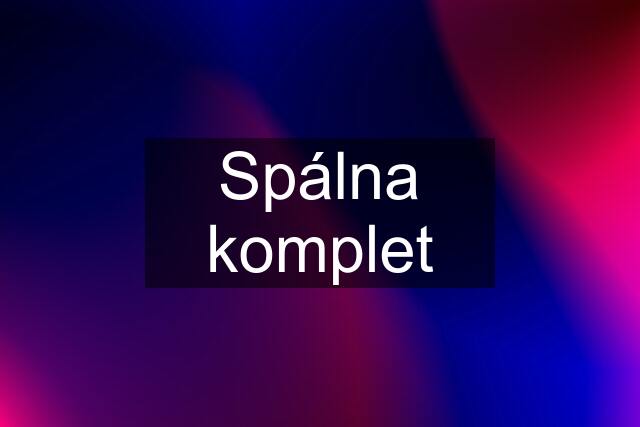 Spálna komplet