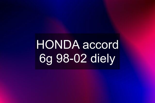 HONDA accord 6g 98-02 diely