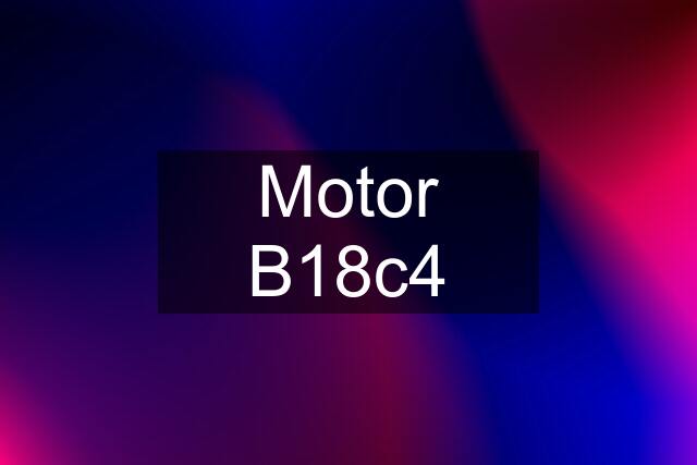 Motor B18c4