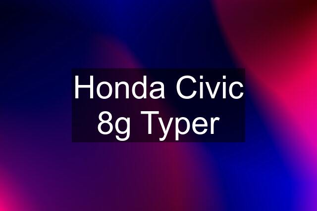 Honda Civic 8g Typer