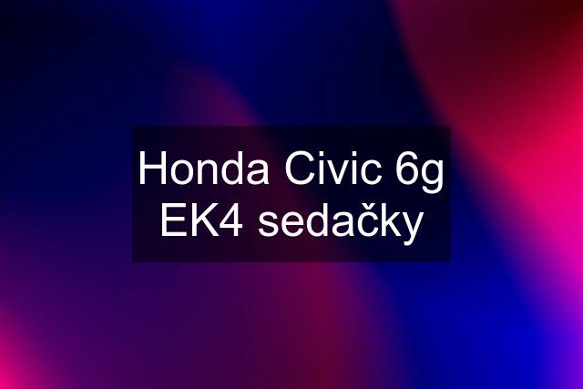 Honda Civic 6g EK4 sedačky