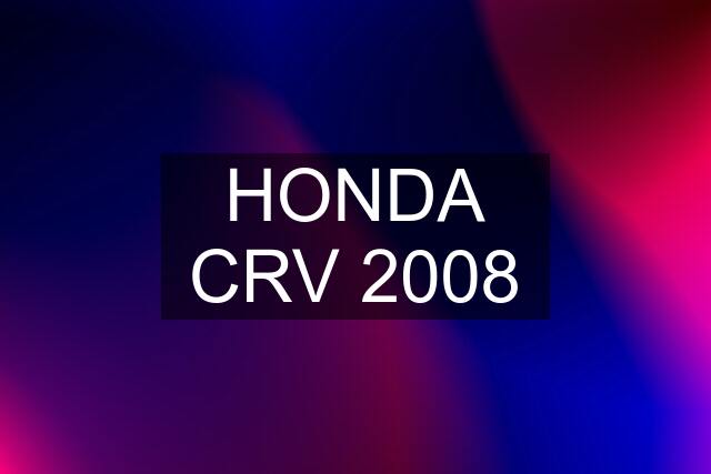 HONDA CRV 2008