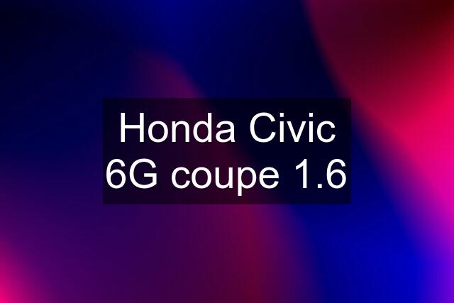 Honda Civic 6G coupe 1.6